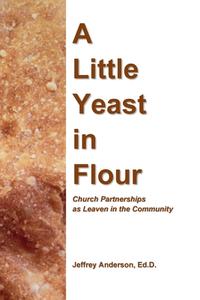 A Little Yeast in Flour di Jeffrey Anderson edito da Lulu.com