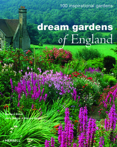Dream Gardens of England: 100 Inspirational Gardens di Barbara Baker edito da Merrell Publishers Ltd