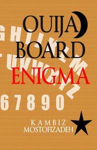 Ouija Board Enigma di Kambiz Mostofizadeh edito da MIKAZUKI PUB HOUSE