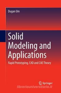 Solid Modeling and Applications di Dugan Um edito da Springer International Publishing