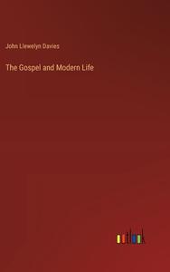 The Gospel and Modern Life di John Llewelyn Davies edito da Outlook Verlag