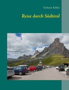 Reise durch Südtirol di Gerhard Köhler edito da Books on Demand