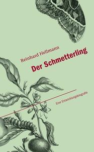 Der Schmetterling di Reinhard Hellmann edito da Books on Demand