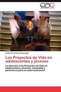 Los Proyectos de Vida en adolescentes y jóvenes di Geilert De la Peña Consuegra edito da EAE
