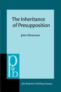 The Inheritance Of Presupposition di John Dinsmore edito da John Benjamins Publishing Co