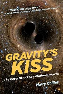 Gravity's Kiss di Harry Collins edito da The MIT Press