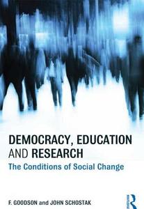 Democracy, Education and Research di John Schostak, Ivor F. (University of Brighton Goodson edito da Taylor & Francis Ltd