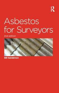 Asbestos for Surveyors di Bill Sanderson edito da Taylor & Francis Ltd