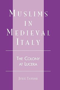 Muslims in Medieval Italy di Julie Taylor edito da Lexington Books