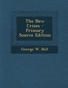 New Crises di George W. Bell edito da Nabu Press