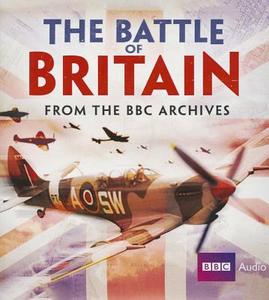The Battle of Britain: From the BBC Archives di The Bbc, Mark Jones edito da Audiogo