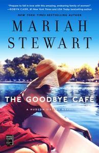 The Goodbye Cafe di Mariah Stewart edito da Gallery Books