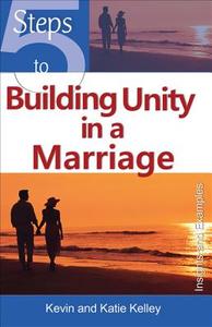 5 Steps to Building Unity in a Marriage di Kevin Kelley, Katie Kelley edito da New City Press