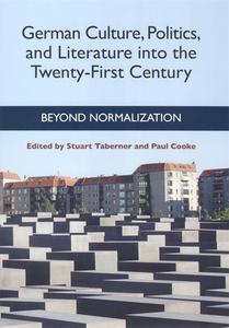 German Culture, Politics, and Literature into th - Beyond Normalization di Stuart Taberner edito da Camden House