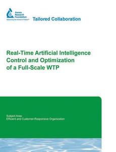Real-Time Artificial Intelligence Control and Optimization of a Full Scale Wtp di Riyaz Shariff, Audrey Cudrak, Qing Zhang edito da American Water Works Association