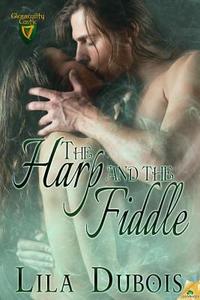 The Harp and the Fiddle di Lila DuBois edito da Samhain Publishing