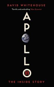 Apollo 11 di David Whitehouse edito da Icon Books Ltd