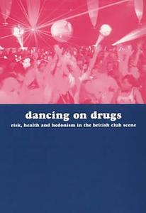 Dancing on Drugs di Fiona Measham edito da Free Association Books