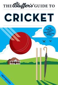 The Bluffer's Guide To Cricket di James Trollope, Nick Yapp edito da Bluffer's