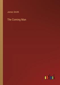 The Coming Man di James Smith edito da Outlook Verlag