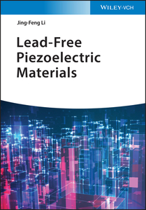 Lead-free Piezoelectric Materials di Jing-Feng Li edito da Wiley-vch Verlag Gmbh