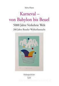 Karneval - von Babylon bis Beuel di Sylva Harst edito da Lit Verlag