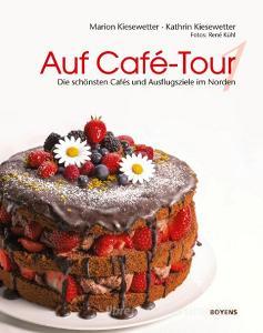 Auf Café-Tour di Marion Kiesewetter edito da Boyens Buchverlag