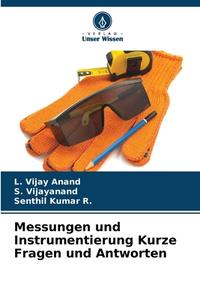 Messungen und Instrumentierung Kurze Fragen und Antworten di L. Vijay Anand, S. Vijayanand, Senthil Kumar R. edito da Verlag Unser Wissen