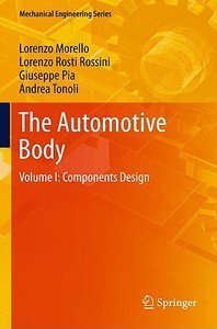 The Automotive Body 1 di Lorenzo Morello, Lorenzo Rosti Rossini, Giuseppe Pia, Andrea Tonoli edito da Springer-Verlag GmbH