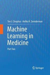 Machine Learning in Medicine di Ton J. Cleophas, Aeilko H. Zwinderman edito da Springer Netherlands