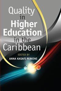 Quality in Higher Education in the Caribbean edito da University of the West Indies Press