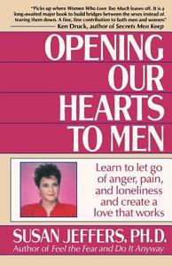Opening Our Hearts to Men di Susan Jeffers edito da Ballantine