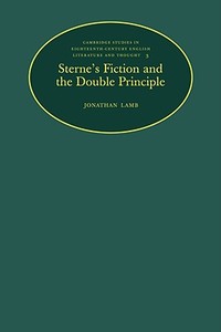 Sterne's Fiction and the Double Principle di Jonathan Lamb, Lamb Jonathan edito da Cambridge University Press