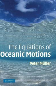 The Equations of Oceanic Motions di Peter Müller edito da Cambridge University Press