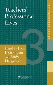 Teachers' Professional Lives di Ivor F. (University of Brighton Goodson edito da Taylor & Francis Ltd