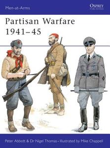 Partisan Warfare, 1939-45 di Peter Abbott, Nigel Thomas edito da Bloomsbury Publishing PLC