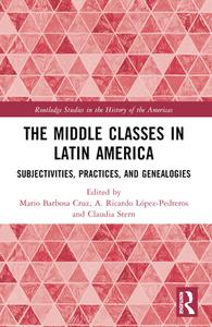 The Middle Classes In Latin America edito da Taylor & Francis Ltd