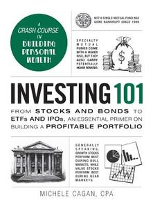Investing 101 di Michele Cagan edito da Adams Media Corporation