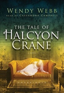 The Tale of Halcyon Crane [With Earbuds] di Wendy Webb edito da Blackstone Audiobooks