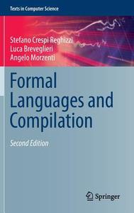 Formal Languages And Compilation di Stefano Crespi Reghizzi, Luca Breveglieri, Angelo Morzenti edito da Springer London Ltd