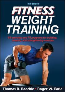 Fitness weight training di Thomas R. Baechle, Roger Earle edito da Human Kinetics Publishers