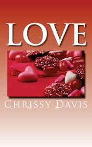 Love di Chris Davis edito da Createspace