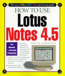 How to Use Lotus Notes 4.5 di Erica Kerwien edito da SAMS