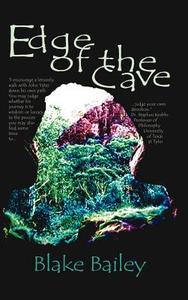 Edge of the Cave di Blake Bailey edito da 1st Book Library