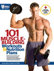 101 Muscle Building Workouts & Nutrition Plans di Muscle & Fitness edito da TRIUMPH BOOKS