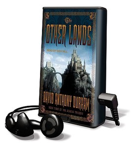 The Acacia Trilogy: The Other Lands [With Headphones] di David Anthony Durham edito da Findaway World