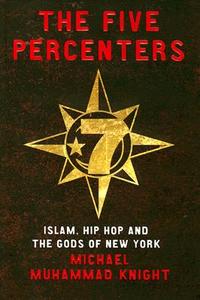 The Islam, Hip-hop And The Gods Of New York di Michael Muhammad Knight edito da Oneworld Publications