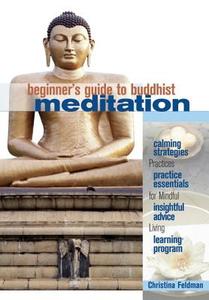 Beginner's Guide to Buddhist Meditation: Practices for Mindful Living di Christina Feldman edito da Rodmell Press
