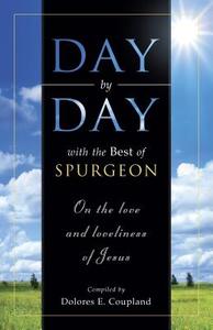 Day by Day with the Best of Spurgeon: On the Love and Loveliness of Jesus edito da VMI Publishers