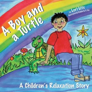 A Boy and a Turtle di Lori Lite edito da Stress Free Kids